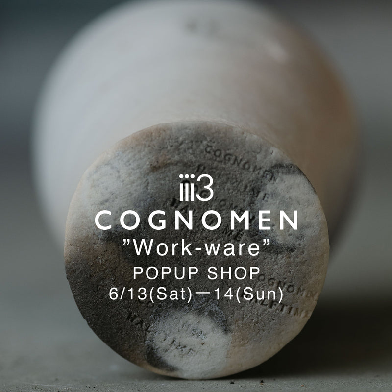 【COGNOMEN "Work-ware" POPUP SHOP開催のお知らせ】