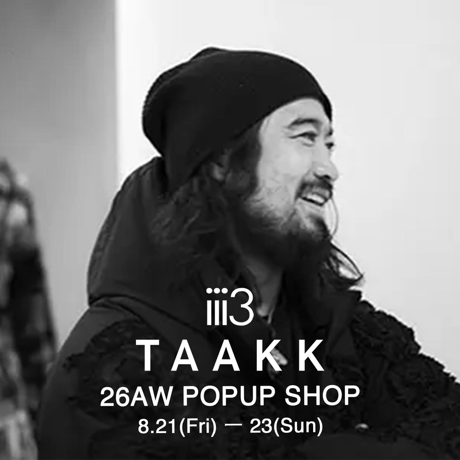 【26AW TAAKK POPUP SHOP 開催のお知らせ】