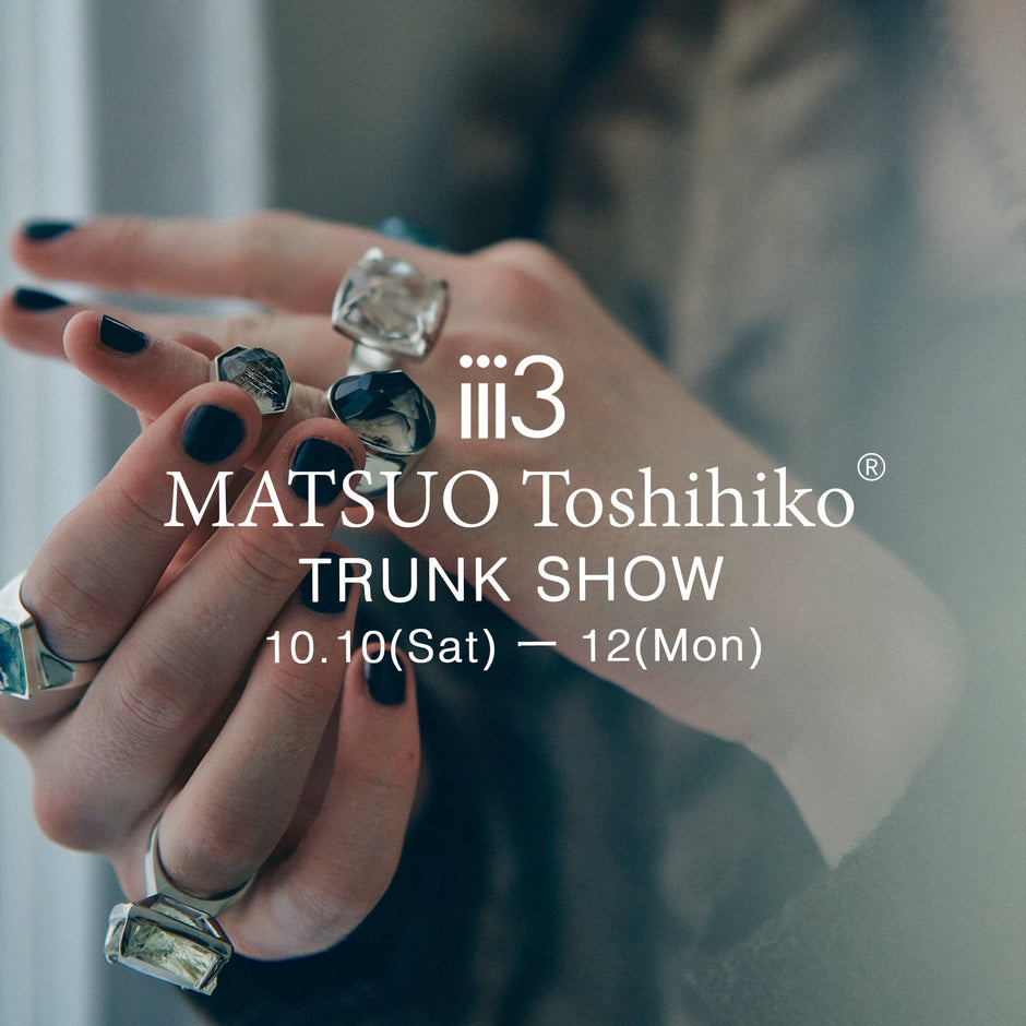 【MATSUO ToshihikoⓇ TRUNK SHOW 開催のお知らせ】